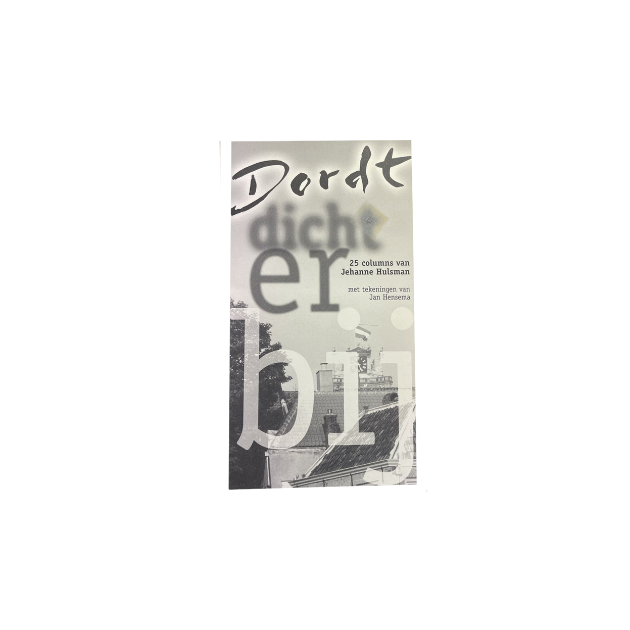 Dordt dichterbij
