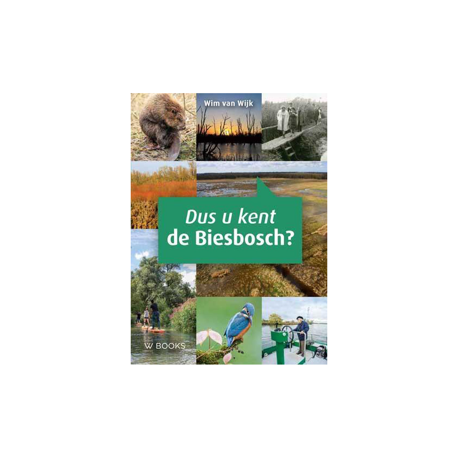 Dus u kent de Biesbosch?